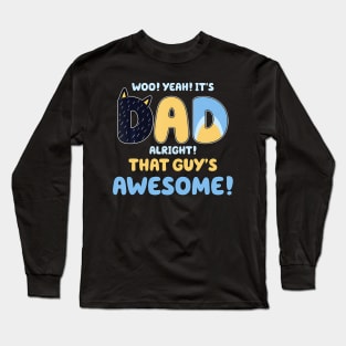Dad Alright That Guys Awesome Fathers Day Long Sleeve T-Shirt